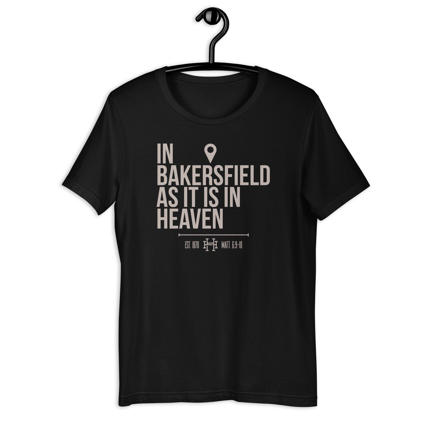 In Bakersfield as in Heaven: Unisex Tee