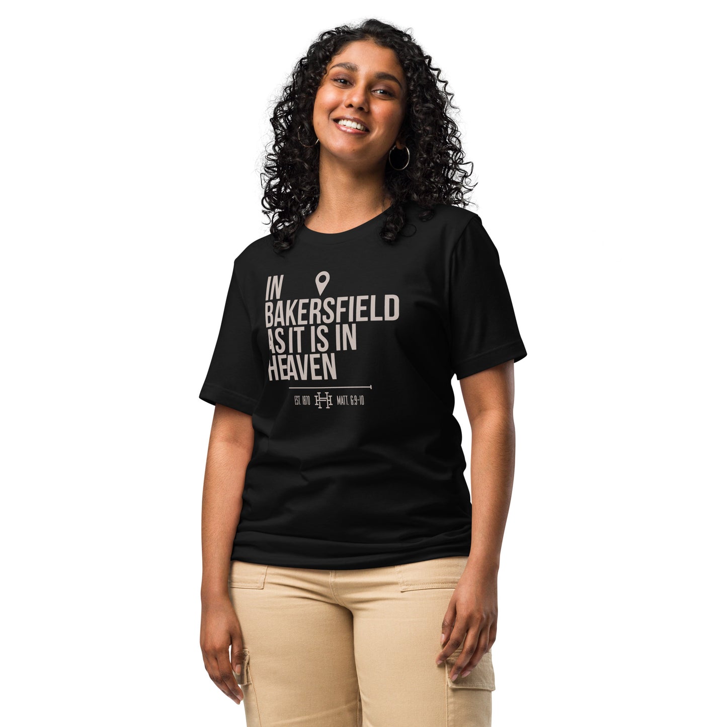 In Bakersfield as in Heaven: Unisex Tee
