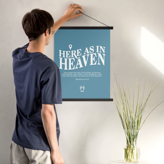 Here as in Heaven (Blue) Poster with Hanger