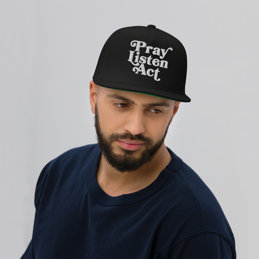 Pray - Listen - Act: Flat Bill Cap