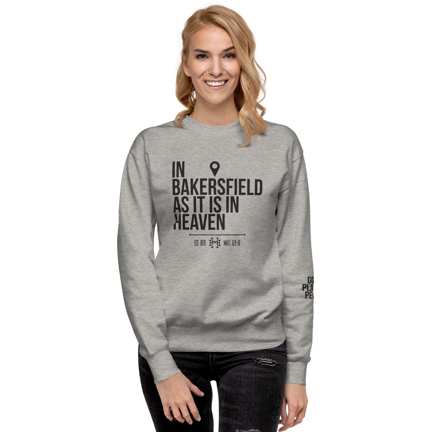 In Bakersfield as in Heaven: Unisex Premium Crew Sweatshirt