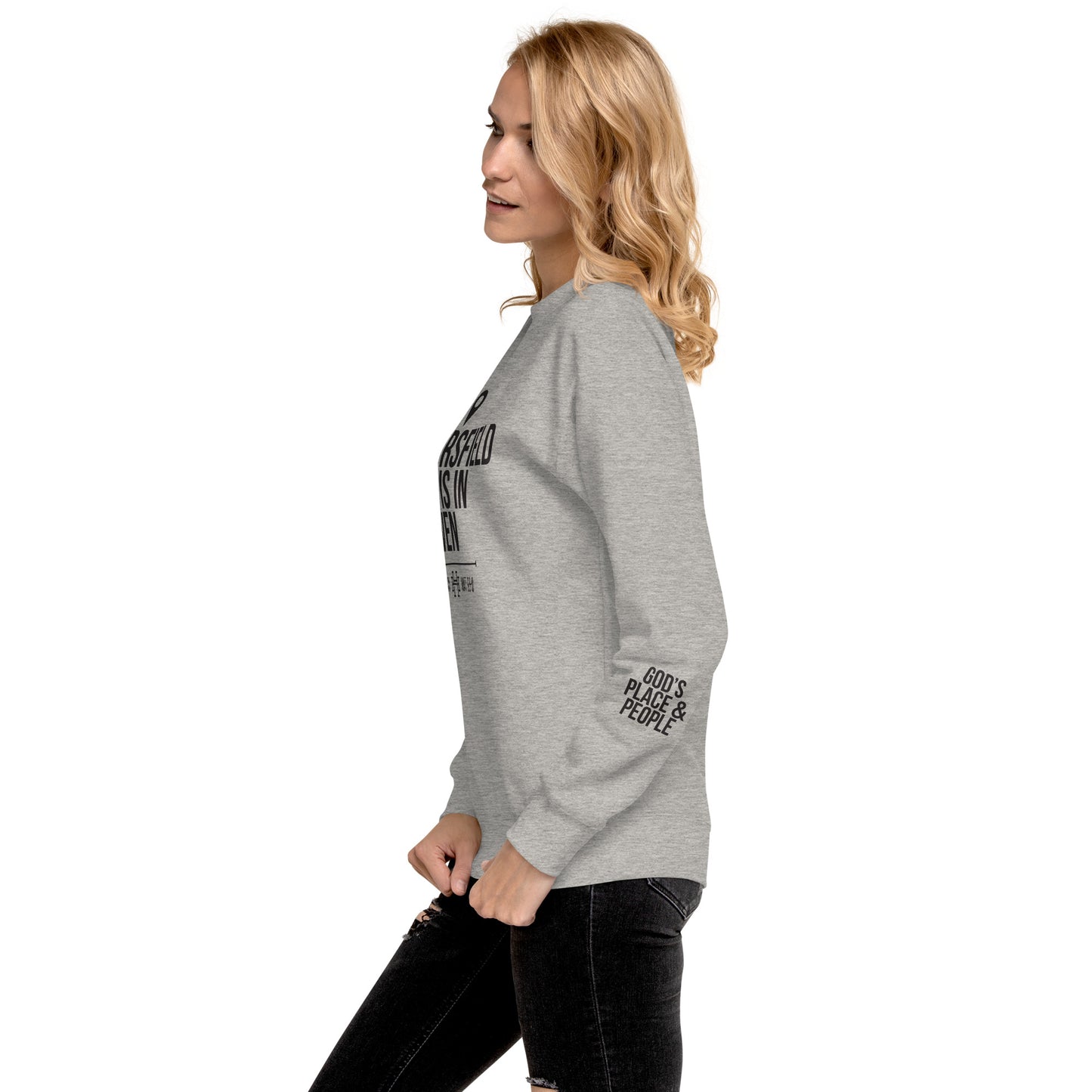 In Bakersfield as in Heaven: Unisex Premium Crew Sweatshirt