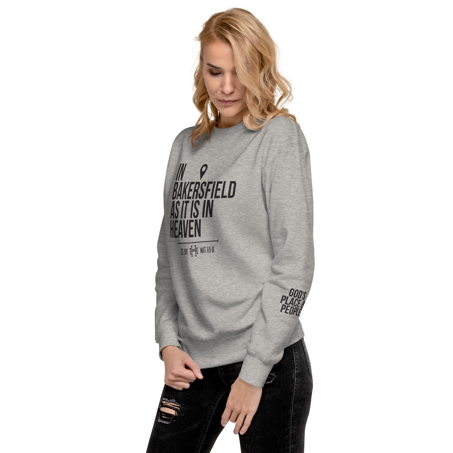 In Bakersfield as in Heaven: Unisex Premium Crew Sweatshirt