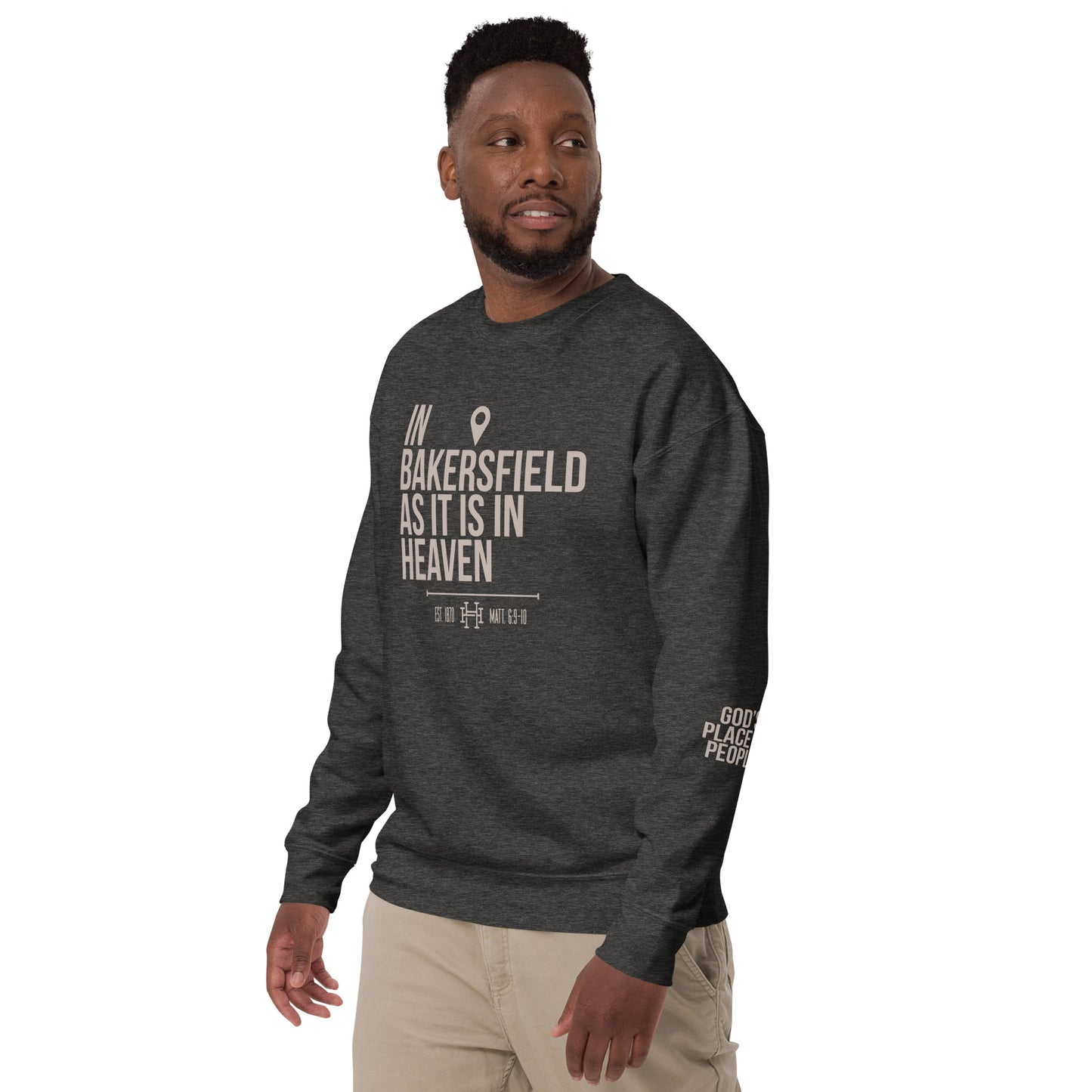 In Bakersfield as in Heaven: Unisex Premium Crew Sweatshirt